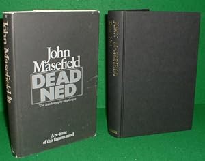 DEAD NED The Autobiography of a Corpse Who recovered Life within the Coast of Dead Ned And came t...