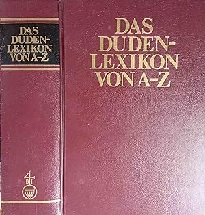 Das Duden-Lexikon von A - Z. hrsg. u. bearb. von d. Lexikonred. d. Bibliograph. Inst.