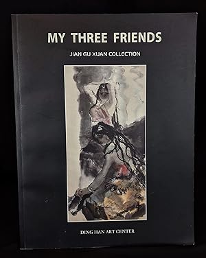 My Three Friends: Jian Gu Xuan Collection
