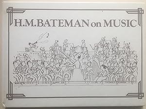 H. M. Bateman On Music