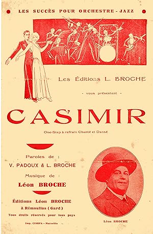 "CASIMIR par Léon BROCHE" Paroles de V. PADOUX & Léon BROCHE et musique de Léon BROCHE / Partitio...