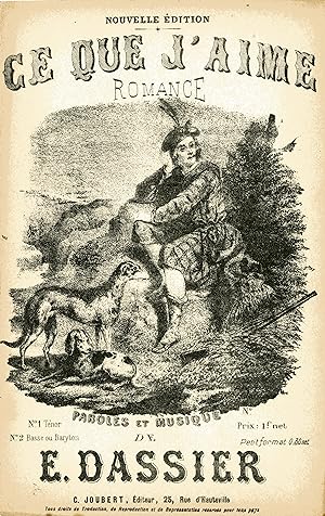 "CE QUE J'AIME" Paroles et Musique de Ernest DASSIER / Partition originale illustrée (1848)