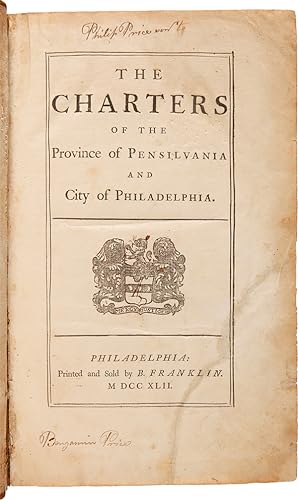 THE CHARTERS OF THE PROVINCE OF PENSILVANIA AND CITY OF PHILADELPHIA. [bound with:] A COLLECTION ...