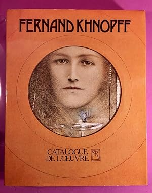Fernand Khnopff. Catalogue De L'Oeuvre.