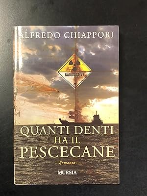 Chiappori Alfredo. Quanti denti ha il pescecane. Mursia 2009.