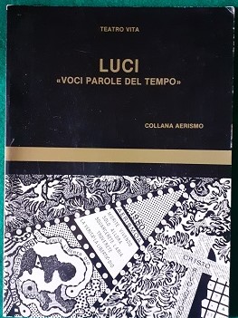 LUCI VOCI PAROLE DEL TEMPOTEATRO VITA,