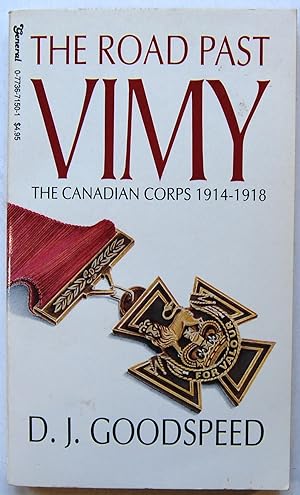 The Road Past Vimy. the Canadian Corps 1914-1918