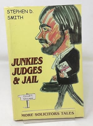 Junkies, Judges and Jail
