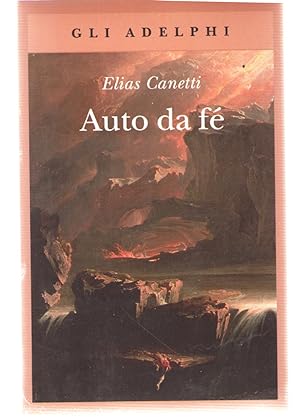 Auto da fé (con l'aggiunta del Saggio "Il Mio Primo Libro: Auto Da Fé")