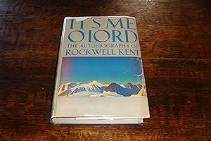 It's Me O Lord - The Autobiography of Rockwell Kent (signed first printing)
