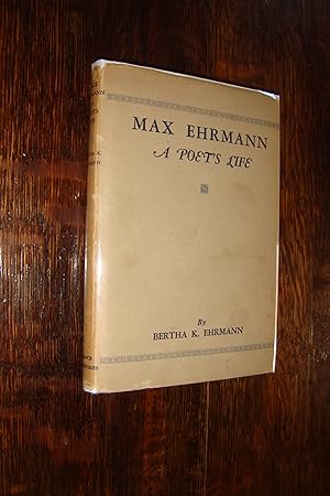 Desiderata creator Max Ehrmann : A Poet's Life