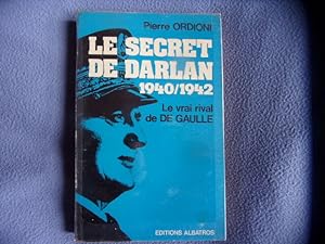 Le secret de Darlan 1940/1942
