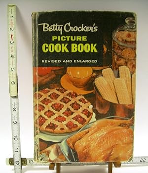 Betty Crocker's Picture Cook Book : Revised and Enlarged : 1956 Second Edition First Printing