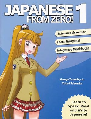 Japanese from Zero! 1: Proven Techniques to Learn Japanese for Students and Professionals