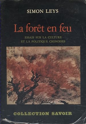 La forêt en feu, essais sur la culture et la politique chinoises.