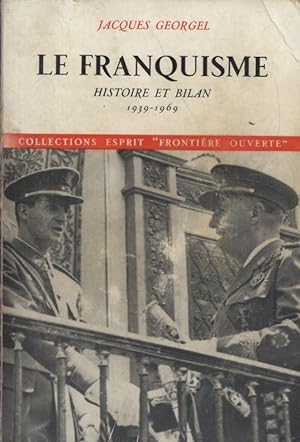 Le franquisme. Histoire et bilan. 1939-1969.