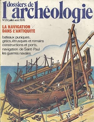 Les dossiers de l'archéologie. N° 29. La navigation dans l'Antiquité. Août 1978.