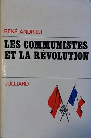Les communistes et la révolution.