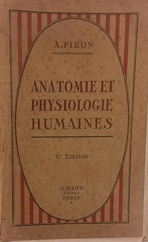 Anatomie et physiologie humaines. Suivies de l'étude des principaux groupes zoologiques.