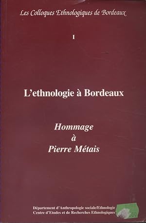 L'ethnologie à Bordeaux. Hommage à Pierre Métais.