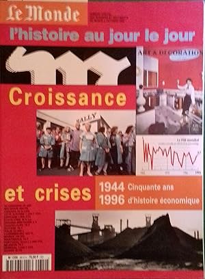 L'histoire au jour le jour : Croissance et crises : 1944-1996, cinquante ans d'histoire économiqu...