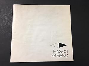 Magico Primario. A cura di Caroli Flavio. s.e. 1980