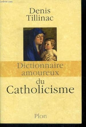 Dictionnaire amoureux du Catholicisme