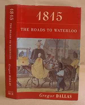 1815 - The Roads To Waterloo