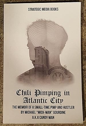 Chili Pimping in Atlantic City: The Memoir of a Small-Time Pimp