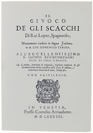 IL GIUOCO DE GLI SCACCHI di Rui Lopez, Spagnuolo; Nuouamente tradotto in lingua Italiana da M.Gio...