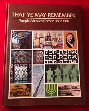 Theat Ye May Remember: Congregation Ahavath Chesed 1882-1982 [5642-5742]