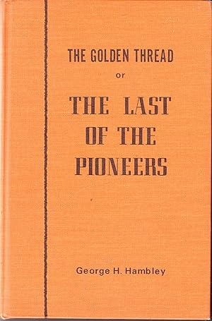 The Golden Thread or the Last of the Pioneers