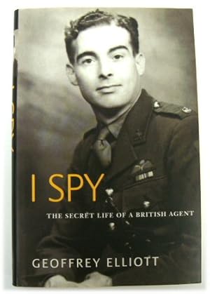 I Spy: The Secret Life of a British Agent
