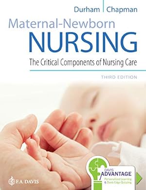 Davis Advantage for Maternal-Newborn Nursing: The Critical Components of Nursing Care