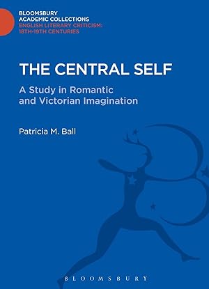 The Central Self: A Study in Romantic and Victorian Imagination