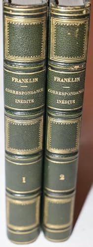 Correspondance Inédite et Secrète de Benjamin Franklin, Ministre Plénipotentiaire des Etats-Unis ...