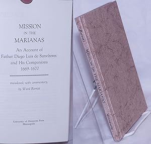 Mission in the Marianas: An account of Father Diego Luis de Sanvítores and his companions, 1669-1670