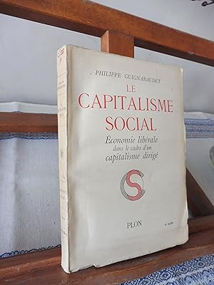 LE CAPITALISME SOCIAL Economie libérale dans le cadre d'un capitalisme dirigé