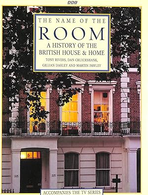 The Name of the Room: History of the British House and Home
