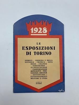 1928. Le esposizioni di Torino. Storica, Sabauda e della Vittoria, seta moda, alimentazione (PIEG...