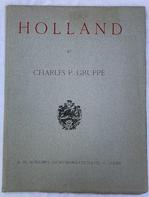 Holland as Painted By Charles P. Gruppé (SIGNED BY ARTIST)