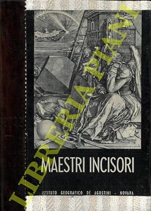 Maestri incisori. Mantegna - Durer - Parmigianino - Luca di Leyda - Callot - Rembrandt - Della Be...