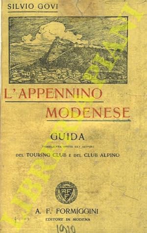 L'Appennino modenese. Guida pubblicata sotto gli auspici del Touring Club e del Club Alpino.