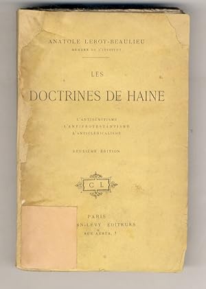 Les doctrines de Haine. L'antisémitisme - L'antiprotestantisme - L'anticléricalisme. 2ème édition.
