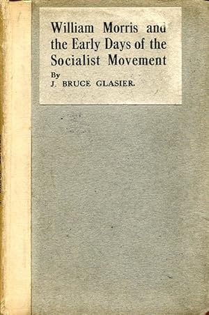 William Morris and the Early Days of the Socialist Movement (Signed By Katherine Bruce Glasier)
