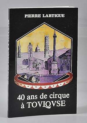 40 ans de Cirque à Toulouse