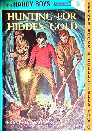 Hunting For Hidden Gold : Hardy Boys Mystery Stories #5: The Hardy Boys Mystery Stories Series