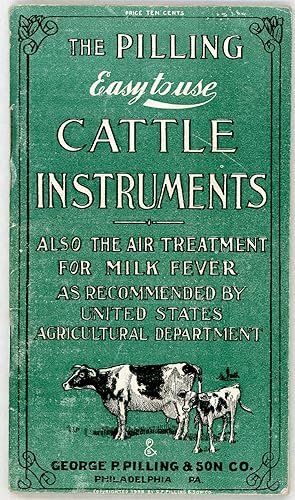 The Pilling (Easy to Use) Cattle Instruments; Also the Air Treatment for Milk Fever