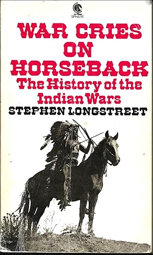 War Cries on Horseback The History of the Indian Wars