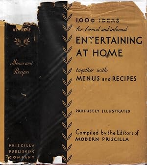 How to Entertain at Home, 1,000 Ideas for Formal and Informal Entertaining at Home Together with ...